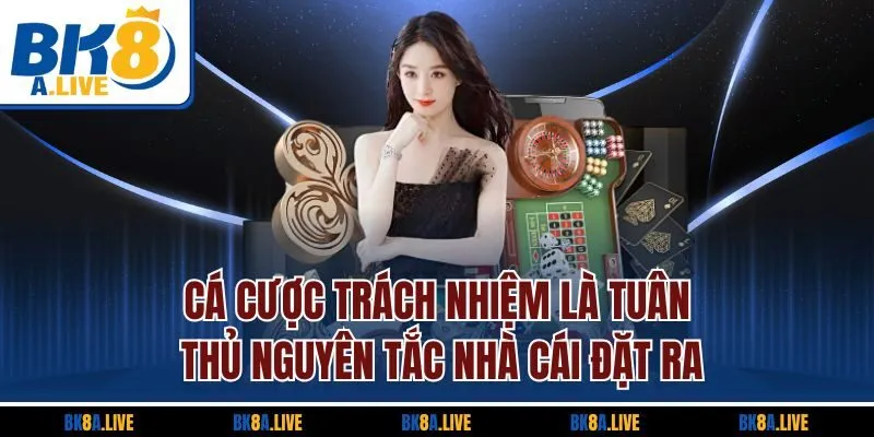 ca-cuoc-trach-nhiem-la-tuan-thu-nguyen-tac-nha-cai-dat-ra