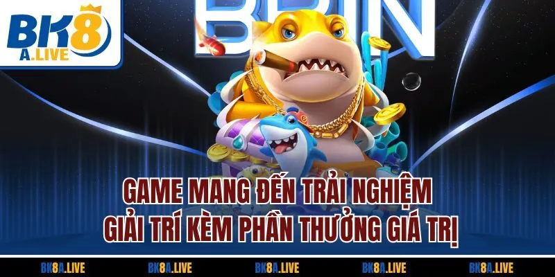 game-mang-den-trai-nghiem-giai-tri-kem-phan-thuong-gia-tri