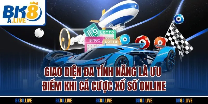 giao-dien-da-tinh-nang-la-uu-diem-khi-ca-cuoc-xo-so-online