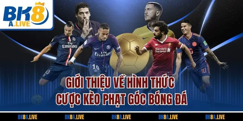 gioi-thieu-ve-hinh-thuc-cuoc-keo-phat-goc-bong-da