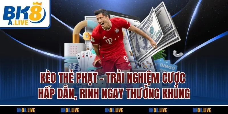 keo-the-phat-trai-nghiem-cuoc-hap-dan-rinh-ngay-thuong-khung