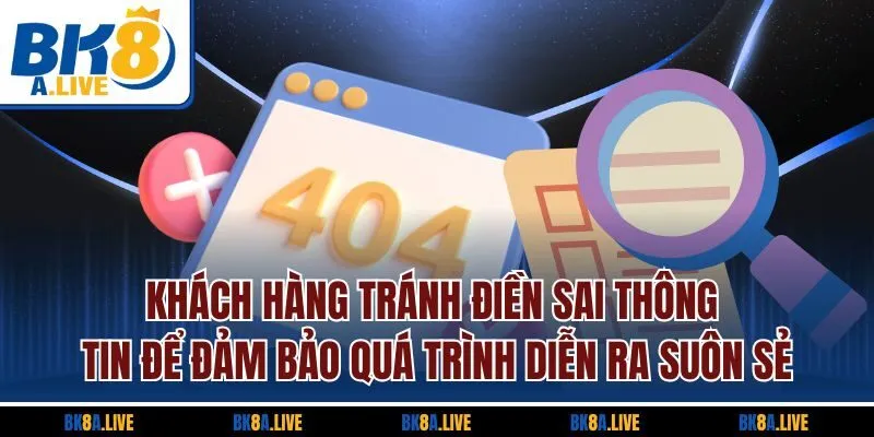 khach-hang-tranh-dien-sai-thong-tin-de-dam-bao-qua-trinh-dien-ra-suon-se