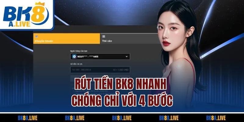 rut-tien-bk8-nhanh-chong-chi-voi-4-buoc