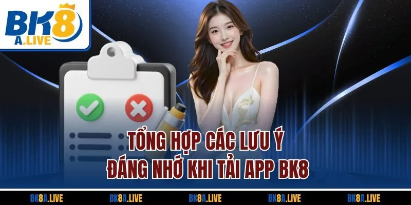 tong-hop-cac-luu-y-dang-nho-khi-tai-app-bk8